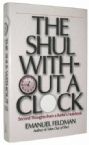 The Shul without a Clock: Second Thoughts from a Rabbi's Notebook